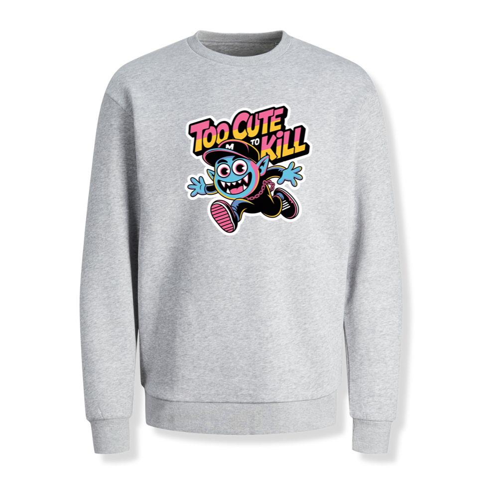 Too Cute to Kill Funny Cartoon Monster Design Sweatshirt