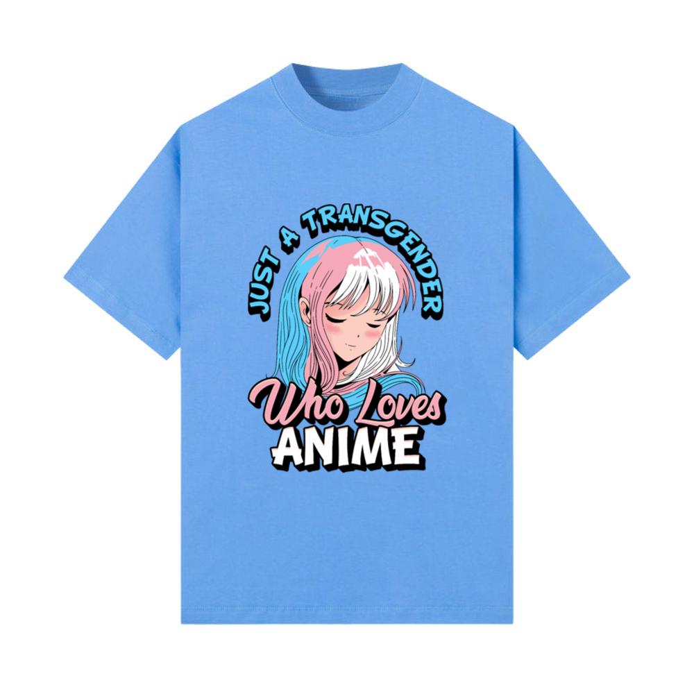 Trans Anime Girl Just A Transgender Who Loves Anim T-Shirt