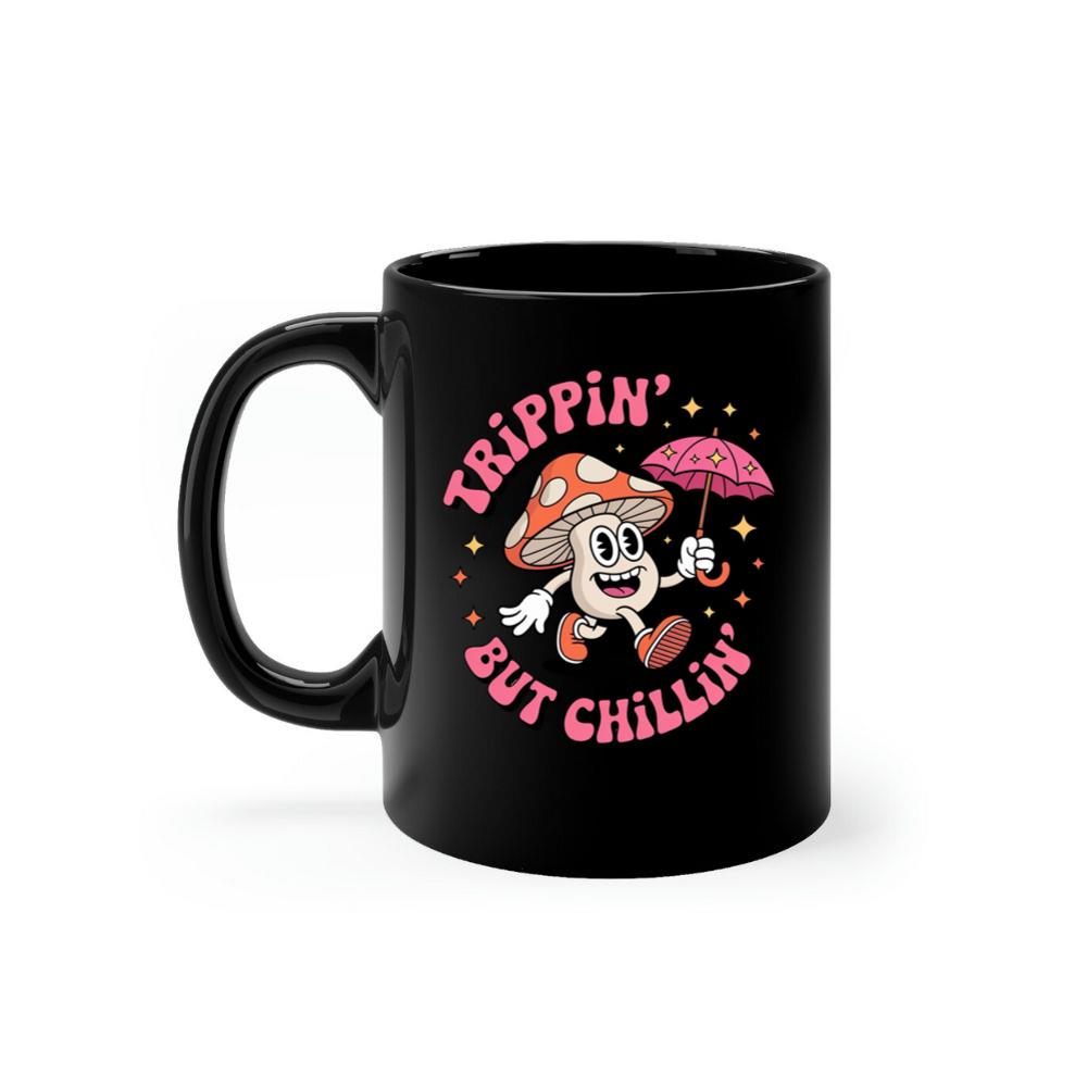 Trippin But Chillin Mushroom Graphic for Psychedelic Retro Style Mug