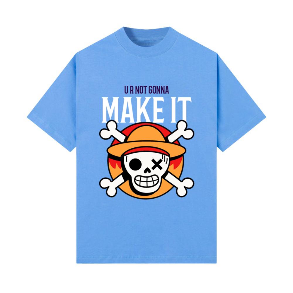 U R Not Gonna Make It Anime T-Shirt