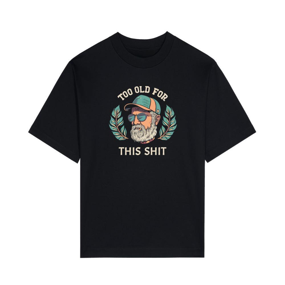 Uncle Too Old For This Shirt T-Shirts