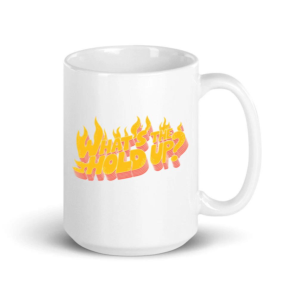 Whats the Hold Up Retro Fire Text Graphic Mug