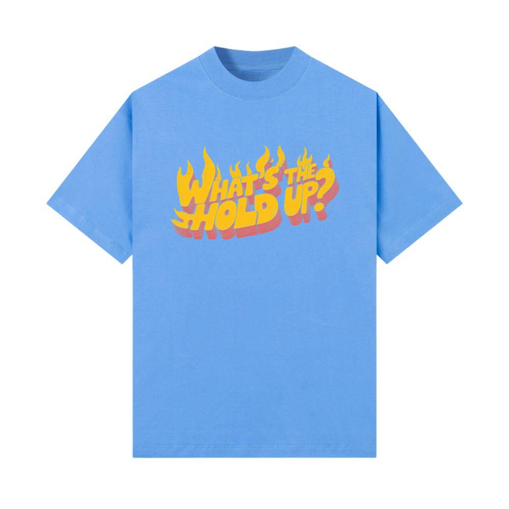 Whats the Hold Up Retro Fire Text Graphic T-Shirts