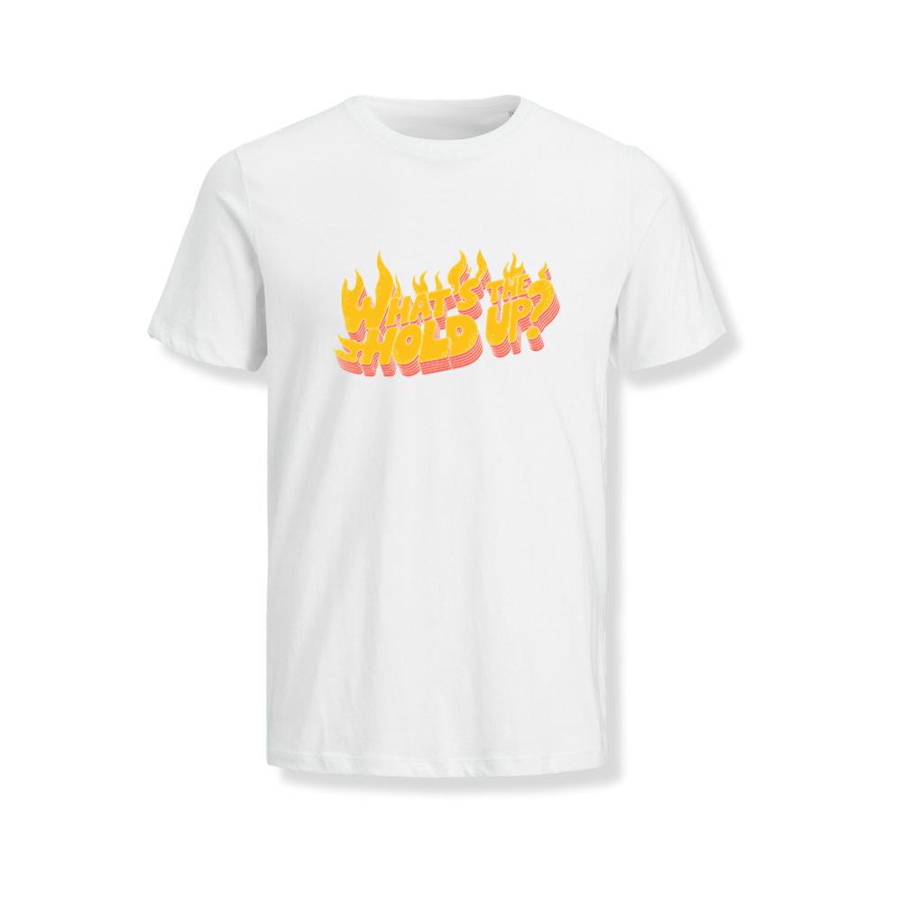 Whats the Hold Up Retro Fire Text Graphic T-Shirts