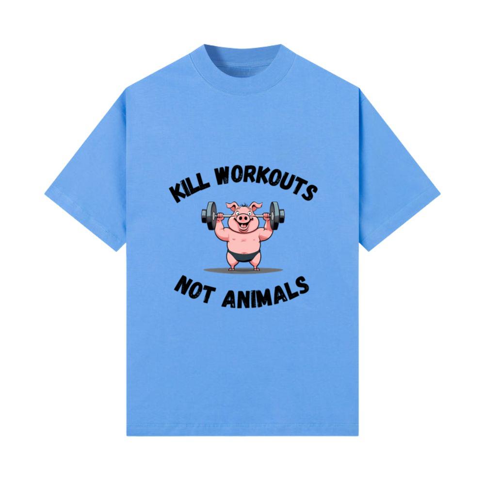 workouts not animals T-Shirt