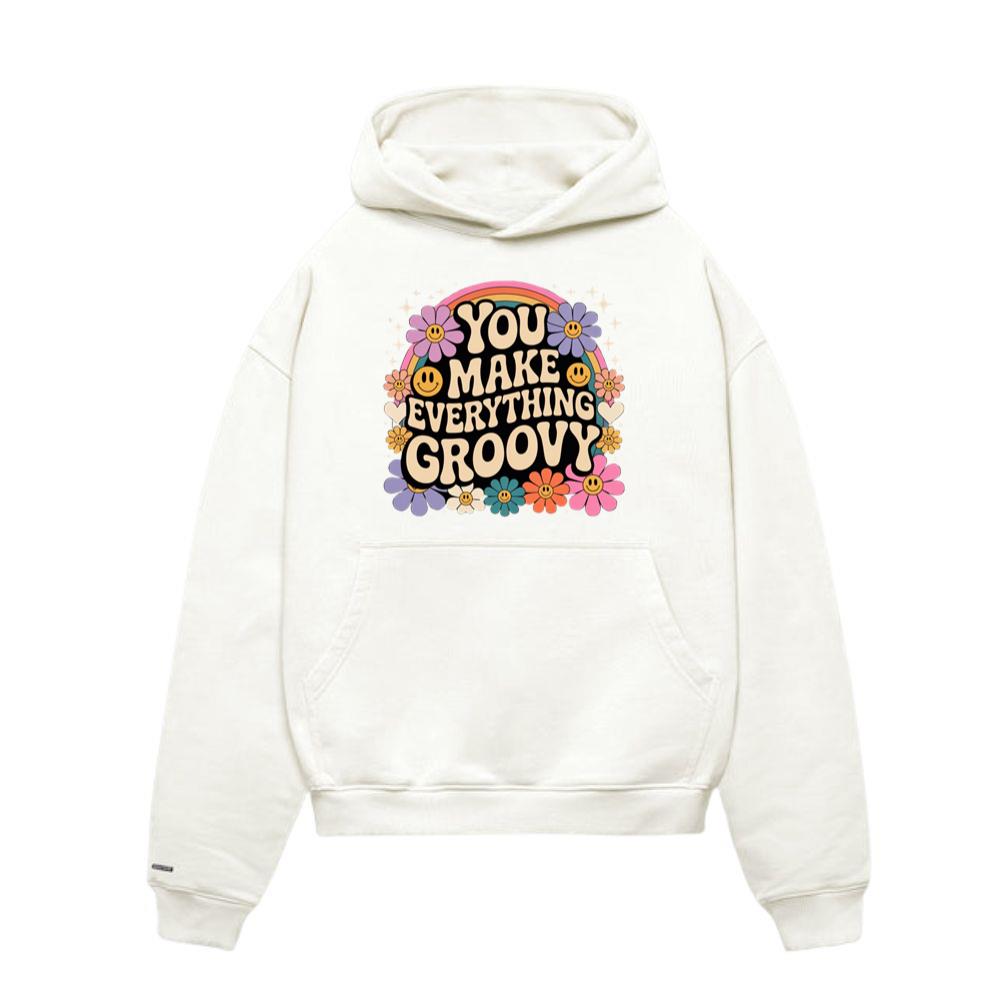 You Make Everything Groovy Retro Flower Typography Hoodie