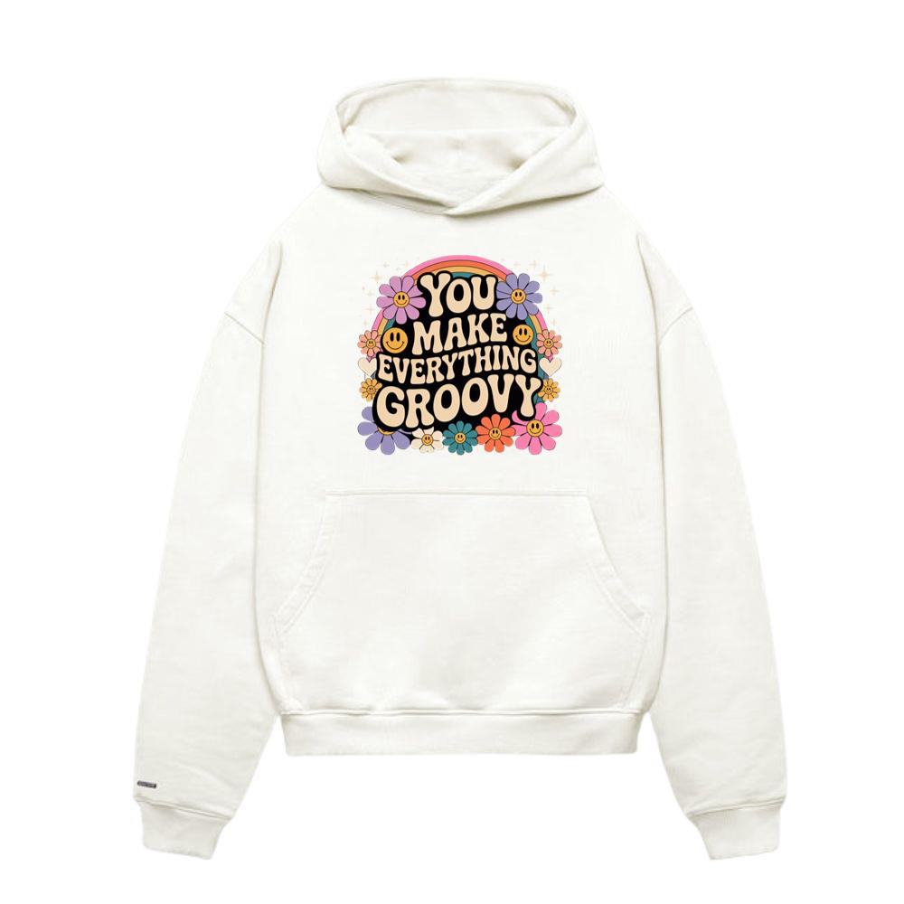 You Make Everything Groovy Retro Flower Typography Hoodies