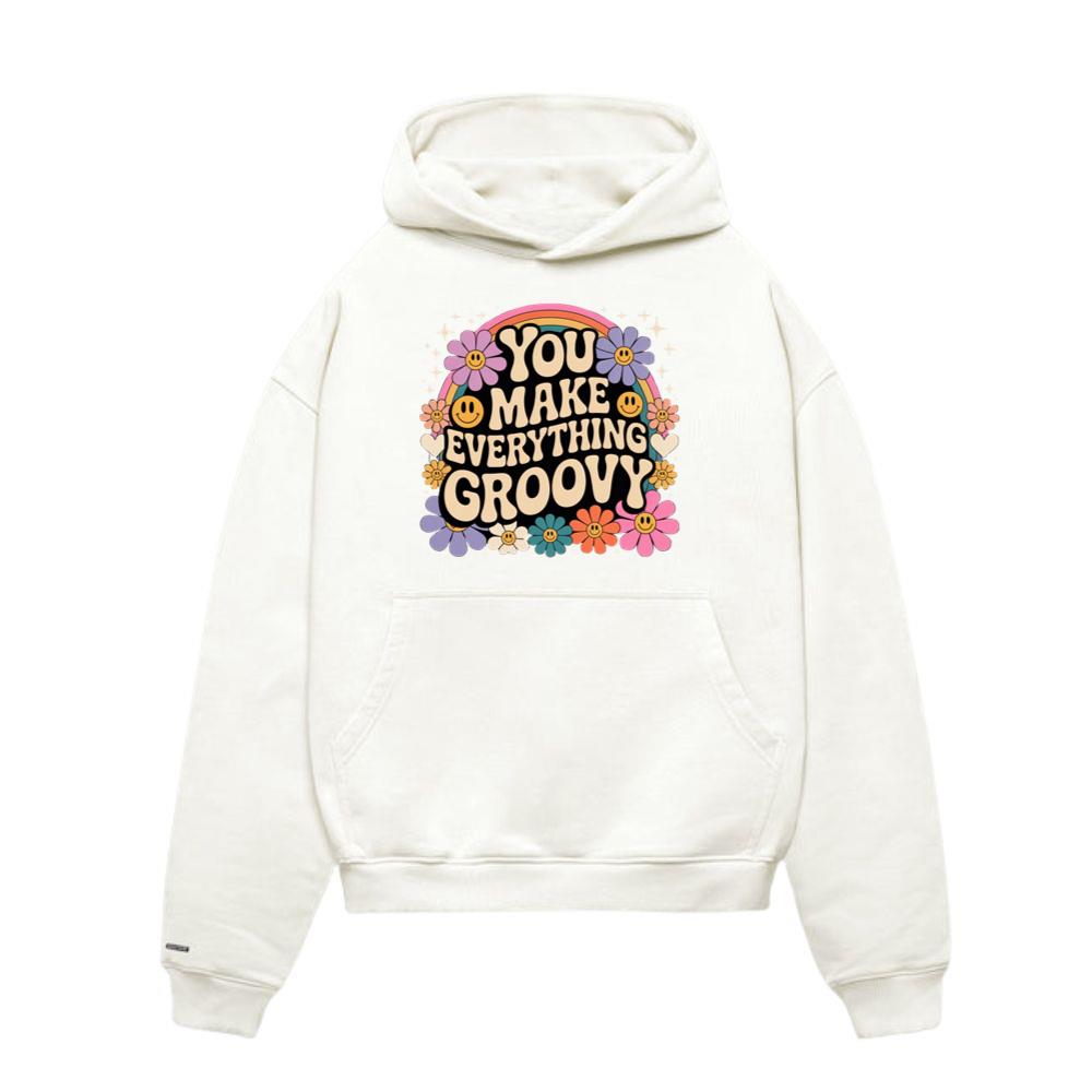 You Make Everything Groovy Retro Flower Typography Hoodies