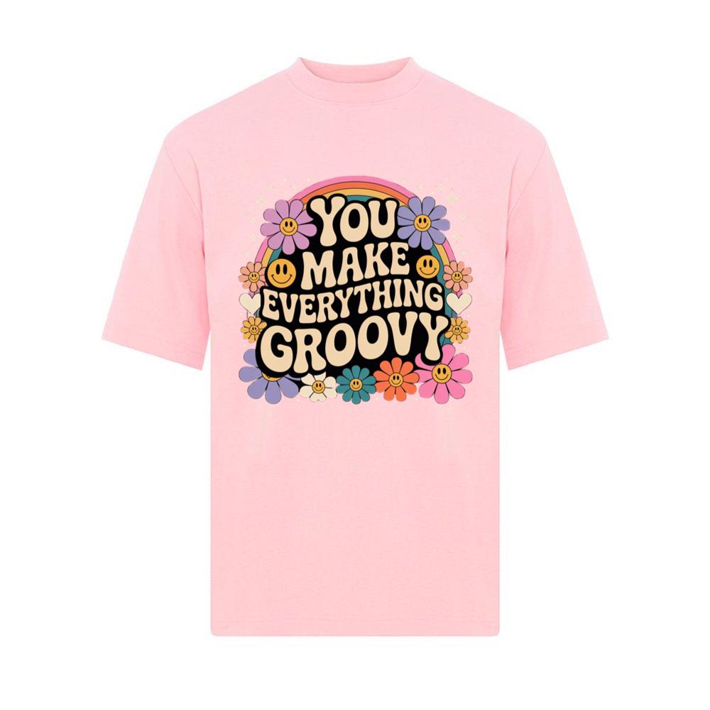 You Make Everything Groovy Retro Flower Typography T-Shirt
