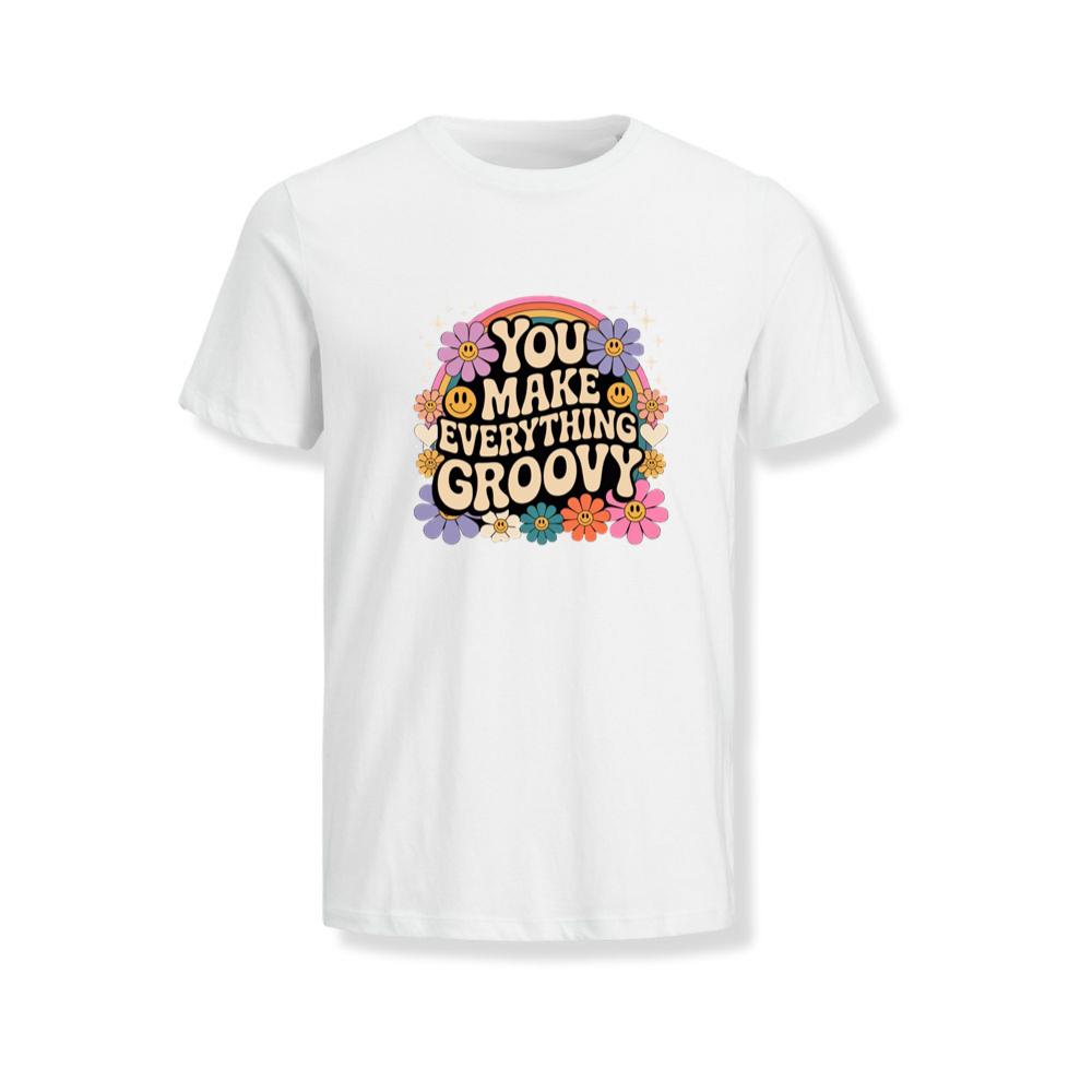 You Make Everything Groovy Retro Flower Typography T-Shirts