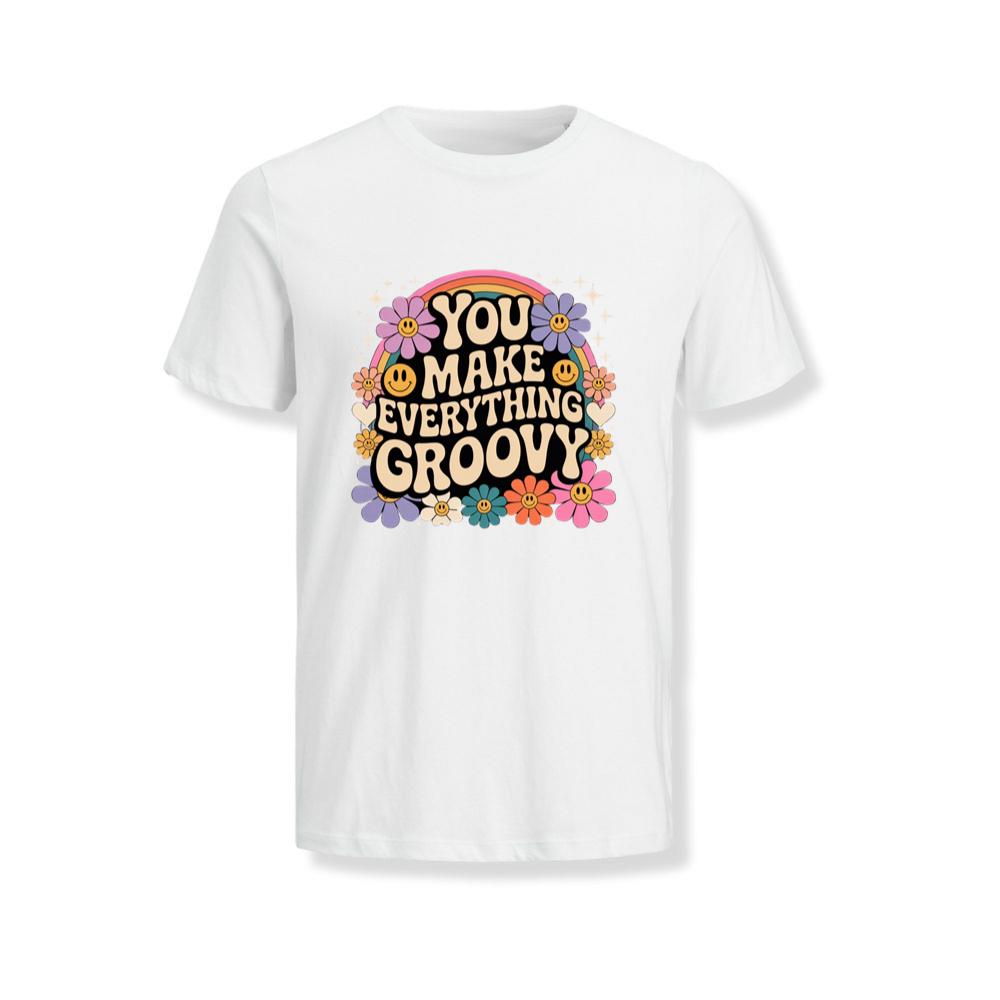 You Make Everything Groovy Retro Flower Typography T-Shirts