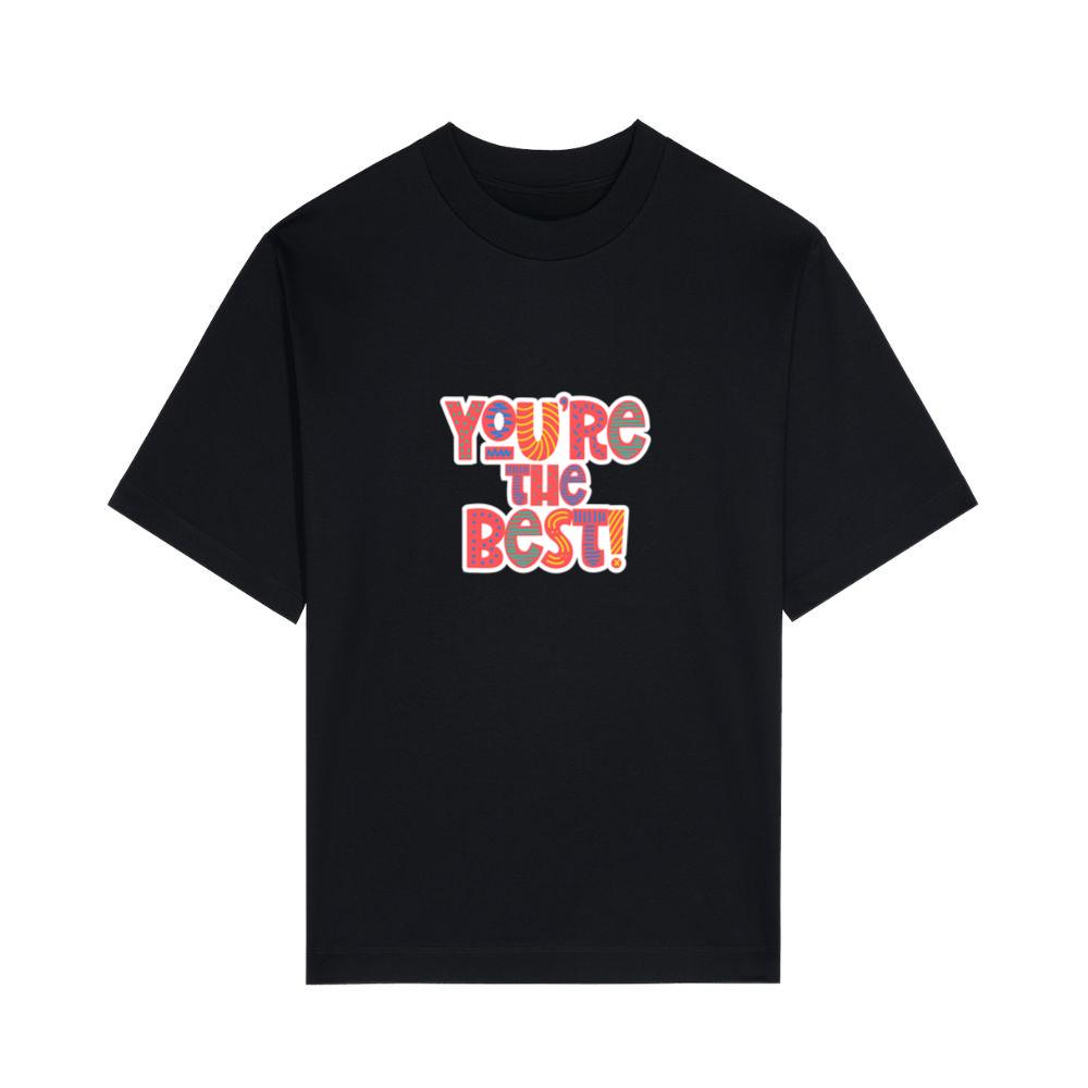 You're The Best Quote Unisex Top T-Shirts
