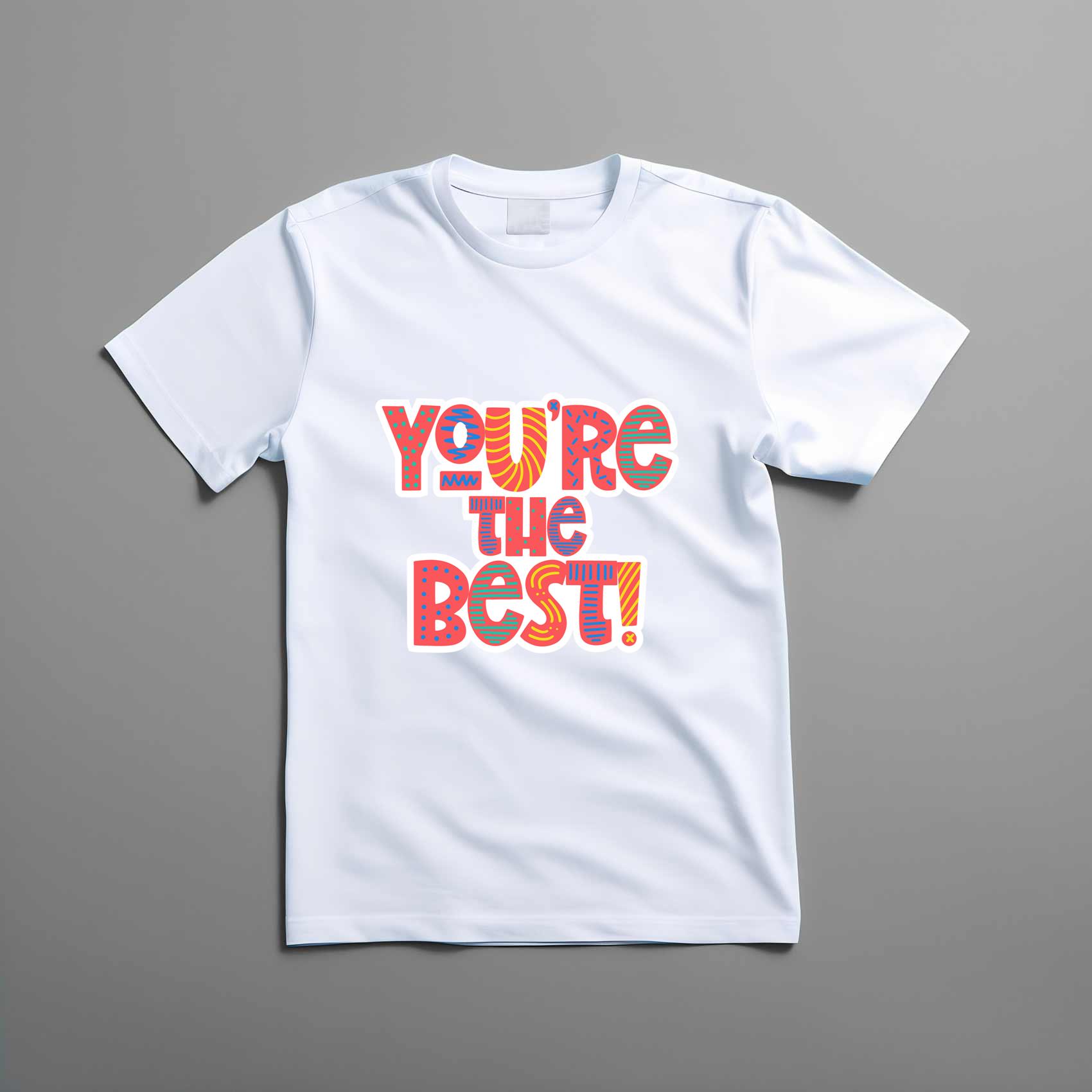 You're The Best Quote Unisex Top Tee Shirt